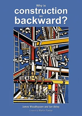 Why is construction so backward?